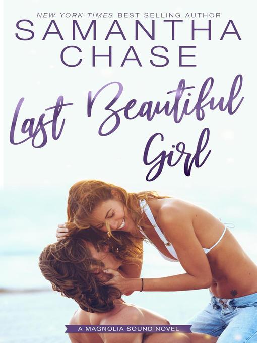 Title details for Last Beautiful Girl by Samantha Chase - Available